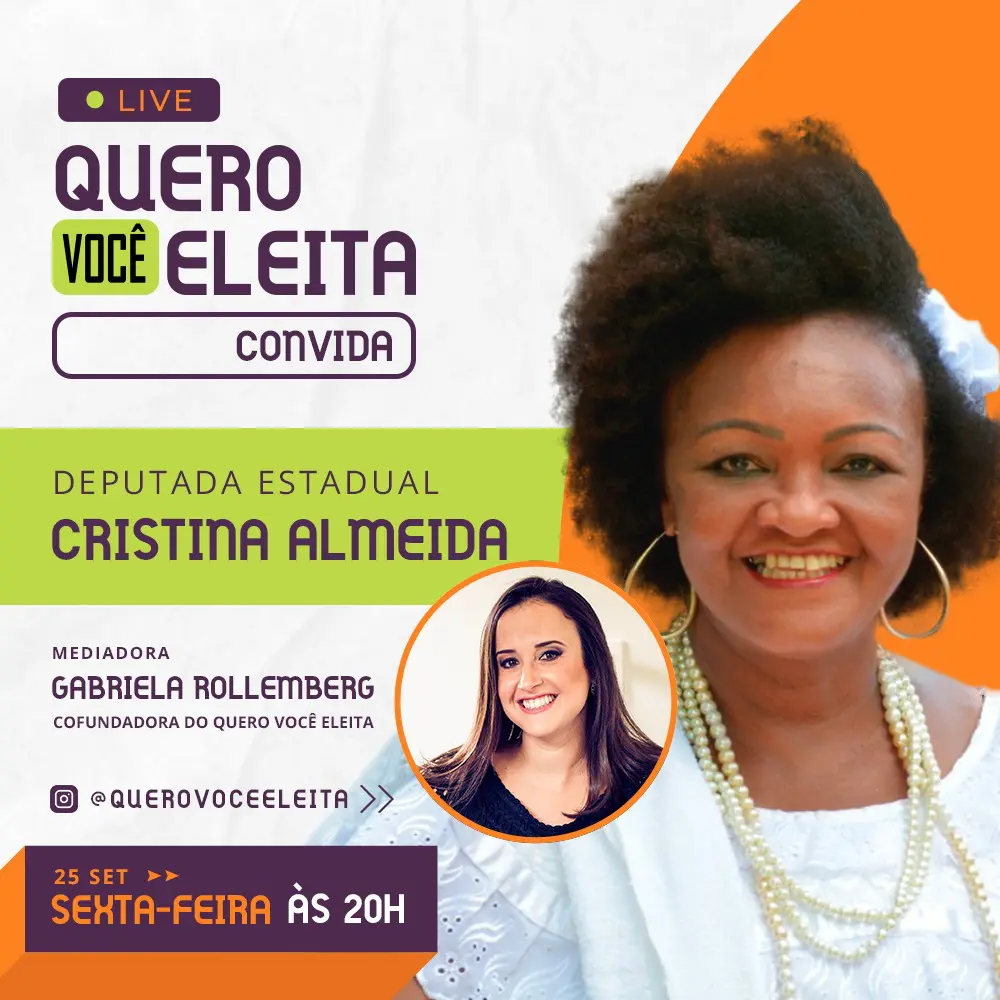 LIVE: Quero você eleita - Convida: Deputada Estadual Cristina Almeida –  Gabriela Rollemberg Advocacia